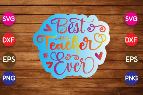 Best Teacher Ever SVG: Graphics for Crafts