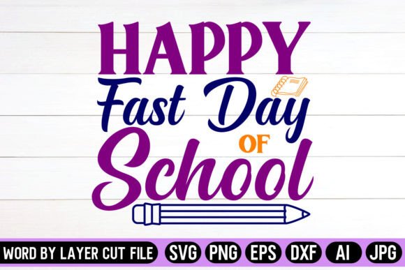 Happy Fast Day of School SVG for Crafts & Graphics