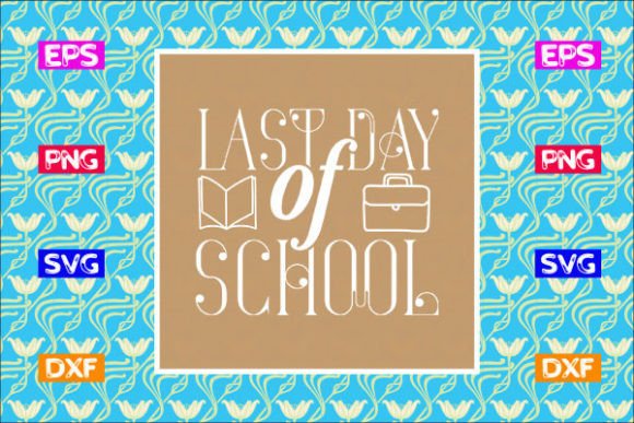 Last Day School Graphics for Crafts