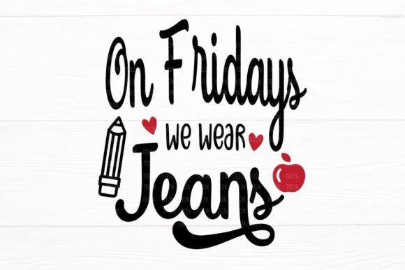 On Fridays We Wear Jeans Teacher SVG: Graphics for Crafts