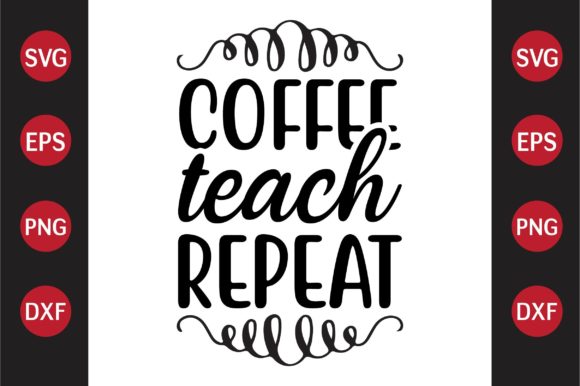 Review: Teacher SVG Design Coffee Teach Repeat