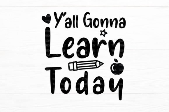 Review: Y all Gonna Learn Today Teacher SVG