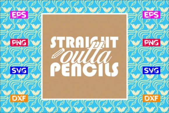 School Svg Design, Straight Outta Pencil Graphics for Crafts