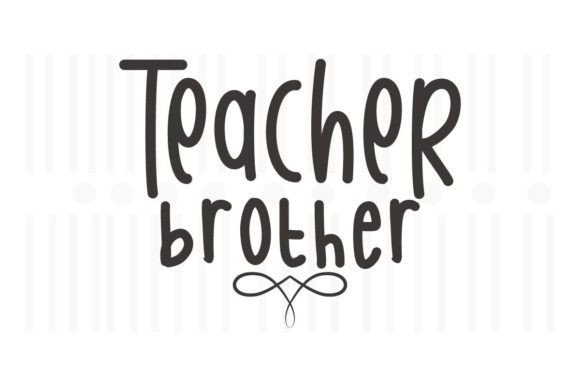 Teacher Brother SVG: Graphics for Crafts